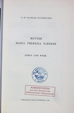 Bild des Verkufers fr Mutter Maria Theresia Scherer. Leben und Werk. zum Verkauf von Antiquariat Bookfarm
