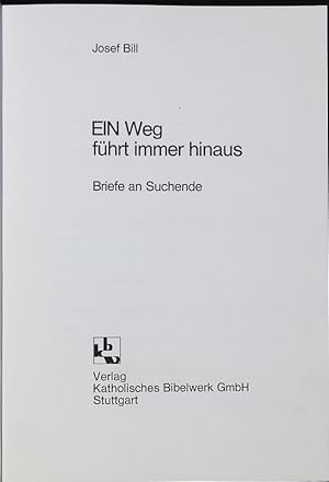 Seller image for Ein Weg fhrt immer hinaus. Briefe an Suchende. for sale by Antiquariat Bookfarm