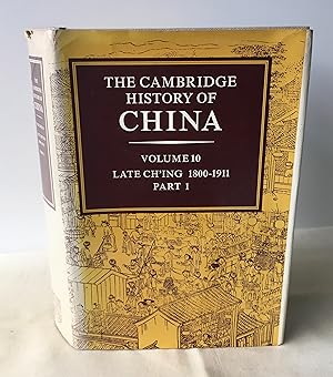 Image du vendeur pour The Cambridge History of China: Volume 10, Late Ch'ing 1800?1911, Part 1 mis en vente par Neil Ewart