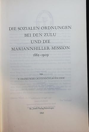 Bild des Verkufers fr Die sozialen Ordnungen bei den Zulu und die Mariannhiller Mission. 1882 - 1909. zum Verkauf von Antiquariat Bookfarm