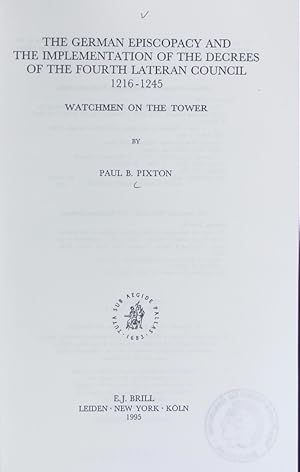 Image du vendeur pour German episcopacy and the implementation of the decrees of the Fourth Lateran Council : 1216 - 1245 ; watchmen on the tower. Studies in the history of Christian thought ; 64. mis en vente par Antiquariat Bookfarm