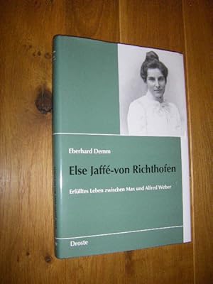 Else Jaffe-von Richthofen. Erfülltes Leben zwischen Max und Alfred Weber