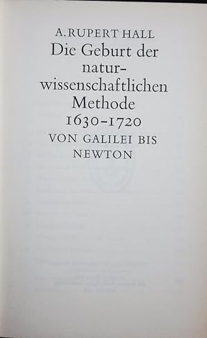 Bild des Verkufers fr Die Geburt der naturwissenschaftlichen Methode 1630 - 1720. Von Galilei bis Newton. zum Verkauf von Antiquariat Bookfarm