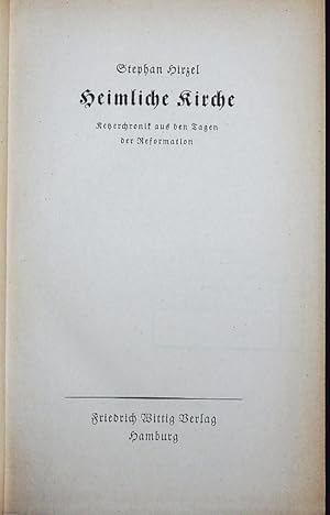 Immagine del venditore per Heimliche Kirche. Ketzerchronik aus den Tagen der Reformation. venduto da Antiquariat Bookfarm