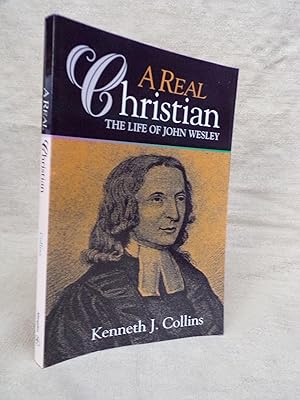 Bild des Verkufers fr REAL CHRISTIAN : THE LIFE OF JOHN WESLEY zum Verkauf von Gage Postal Books