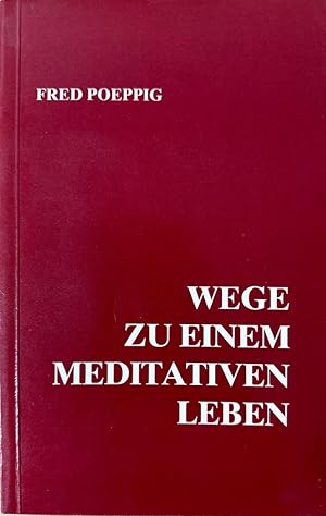 Imagen del vendedor de Wege zu einem meditativen Leben. Sprche, Gebete und meditative Texte. a la venta por Wissenschaftl. Antiquariat Th. Haker e.K