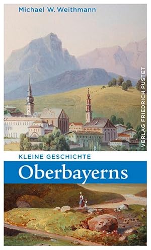 Bild des Verkufers fr Kleine Geschichte Oberbayerns zum Verkauf von primatexxt Buchversand