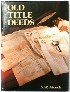 Old Title Deeds: A Guide for Local and Family Historians