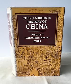 Seller image for The Cambridge History of China, Vol. 11: Late Ch'ing, 1800-1911, Part 2 for sale by Neil Ewart