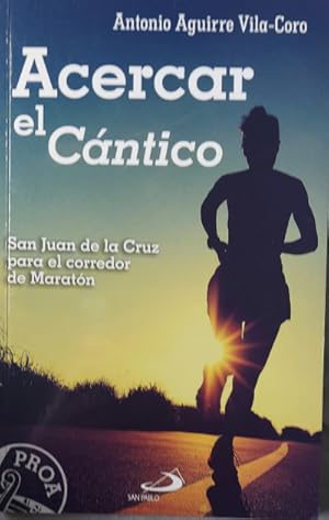 Bild des Verkufers fr Acercar el Cntico. San Juan de la Cruz para el corredor de Maratn zum Verkauf von Librera Reencuentro