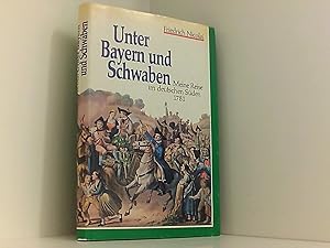 Bild des Verkufers fr Unter Bayern und Schwaben. Meine Reise im deutschen Sden 1781 zum Verkauf von Book Broker