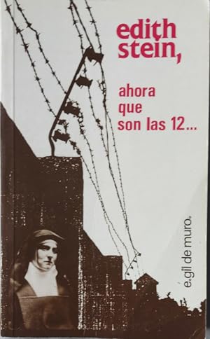 Seller image for Ahora que son las 12. As era Edith Stein for sale by Librera Reencuentro