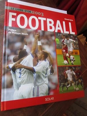 Image du vendeur pour FOOTBALL, le livre d'or 2003 (ENVOI) mis en vente par Magnus