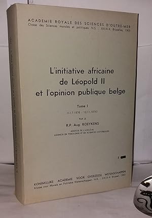 Bild des Verkufers fr L'initiative africaine de Lopold II et l'opinion publique belge (Tome I ) zum Verkauf von Librairie Albert-Etienne