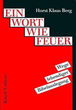 Bild des Verkufers fr Handbuch des Biblischen Unterrichts / Ein Wort wie Feuer: Wege lebendiger Bibelauslegung Wege lebendiger Bibelauslegung zum Verkauf von Antiquariat Mander Quell