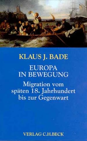 Bild des Verkufers fr Europa in Bewegung : Migration vom spten 18. Jahrhundert bis zur Gegenwart / Klaus J. Bade Migration vom spten 18. Jahrhundert bis zur Gegenwart zum Verkauf von Antiquariat Mander Quell