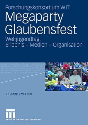 Seller image for Megaparty Glaubensfest: Weltjugendtag: Erlebnis - Medien - Organisation (Erlebniswelten) (German Edition) (Erlebniswelten, 12, Band 12) for sale by buchlando-buchankauf