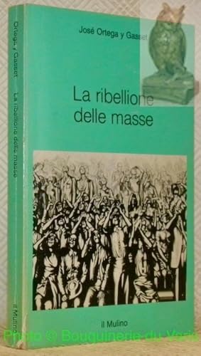 Imagen del vendedor de La ribellione delle masse. Collana Intersezioni, 6. a la venta por Bouquinerie du Varis