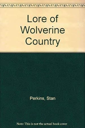 Seller image for Lore of Wolverine Country for sale by Redux Books