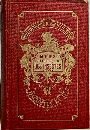 Moeurs pittoresques des insectes, édition illustrée de 49 gravures