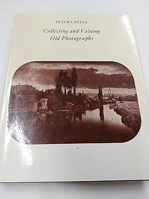 Image du vendeur pour Collecting and Valuing Old Photographs mis en vente par Cambridge Rare Books