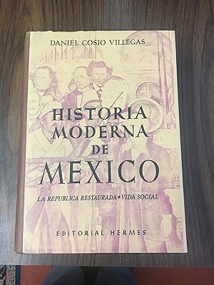 Historia Moderna De Mexico La Republica Restaurada Vida Social