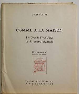 Comme à la maison. Les grands vieux plats de la cuisine française illustrations d'Angelo Griscelli