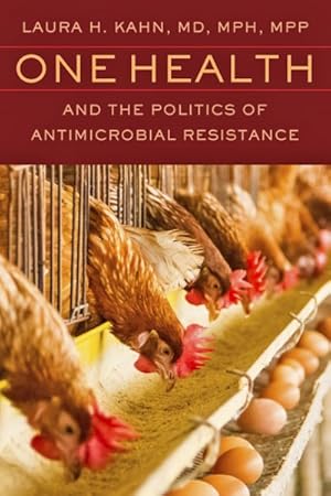 Seller image for One Health and the Politics of Antimicrobial Resistance for sale by GreatBookPrices