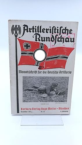 Artilleristische Rundschau. Monatsschrift für die Deutsche Artillerie Dezember 1937, Nr. 12, 9. J...