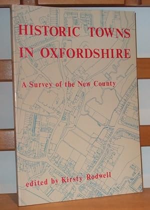 Historical Towns in Oxfordshire a Survey of the New County