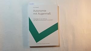 Autonomie mit Augenmass : Vorschläge für eine Stärkung der Eigenverantwortung der Universitäten