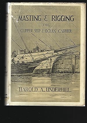 Imagen del vendedor de MASTING & RIGGING: Clipper Ship & Ocean Carrier a la venta por Chaucer Bookshop ABA ILAB