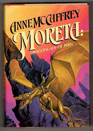 Bild des Verkufers fr Moreta: Dragonlady of Pern by Anne McCaffrey (Stated First Edition) zum Verkauf von Heartwood Books and Art