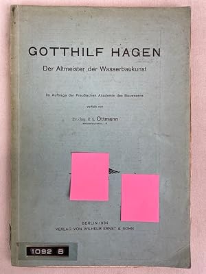 Gotthilf Hagen : Der Altmeister der Wasserbaukunst ; [1797-1884] ; Im Auftr. d. Preuß. Akad. d. B...