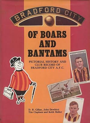 Imagen del vendedor de OF BOARS AND BANTAMS - PICTORIAL HISTORY AND CLUB RECORD OF BRADFORD CITY A.F.C. a la venta por Sportspages