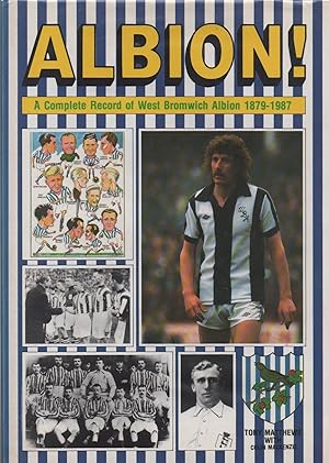 Seller image for ALBION! : A COMPLETE RECORD OF WEST BROMWICH ALBION 1879-1987 for sale by Sportspages