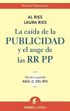 Bild des Verkufers fr La Cada De La Publicidad Y El Auge De Las RR PP zum Verkauf von Libreria Anticuaria Camino de Santiago