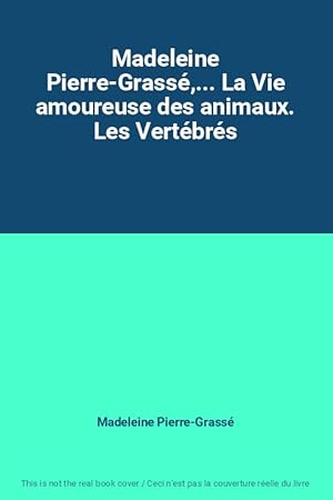 Immagine del venditore per Madeleine Pierre-Grass,. La Vie amoureuse des animaux. Les Vertbrs venduto da Ammareal