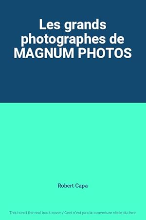 Imagen del vendedor de Les grands photographes de MAGNUM PHOTOS a la venta por Ammareal