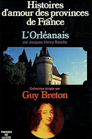 Bild des Verkufers fr Histoires d'amour des provinces de France, l'Orlanais. zum Verkauf von Ammareal
