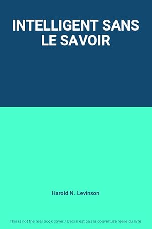 Seller image for INTELLIGENT SANS LE SAVOIR for sale by Ammareal