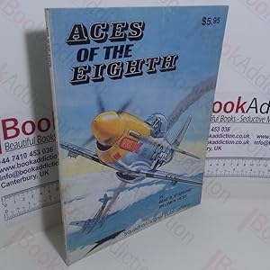 Bild des Verkufers fr Aces of the Eighth : Fighter Pilots, Planes & Outfits of the VIII Air Force zum Verkauf von BookAddiction (ibooknet member)