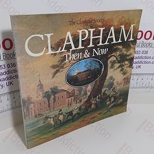 Clapham : Then & Now (The Clapham Society)