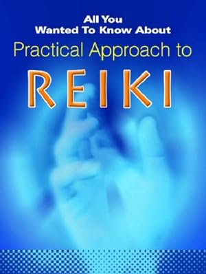 Bild des Verkufers fr All You Wanted to Know About Practical Approach to Reiki zum Verkauf von WeBuyBooks