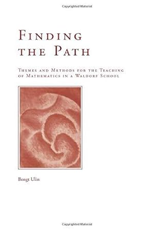 Bild des Verkufers fr Finding the Path: Themes and Methods for the Teaching of Mathematics in a Waldorf School zum Verkauf von WeBuyBooks