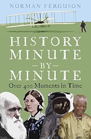 Seller image for History Minute by Minute: Over 400 Moments in Time for sale by WeBuyBooks