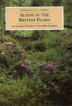 Seller image for Aliens in the British Flora: An Account of Some of Our Plant Invaders: 1 (British Plant Life S.) for sale by WeBuyBooks