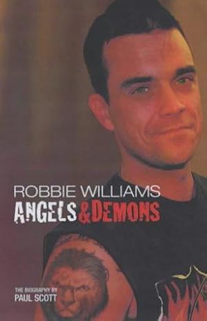 Seller image for Robbie Williams: Angels and Demons - The Biography for sale by WeBuyBooks