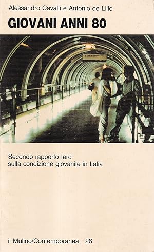 Giovani anni 80. Secondo rapporto Iard sulla condizione giovanile in Italia