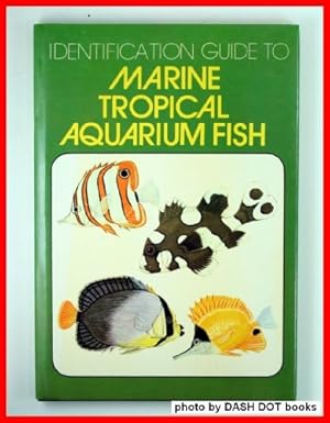 Imagen del vendedor de Identification Guide to Marine Tropical Aquarium Fish a la venta por WeBuyBooks